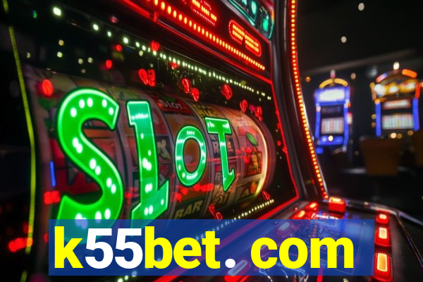 k55bet. com